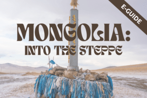 Mongolia First-Time Visitor's Guide